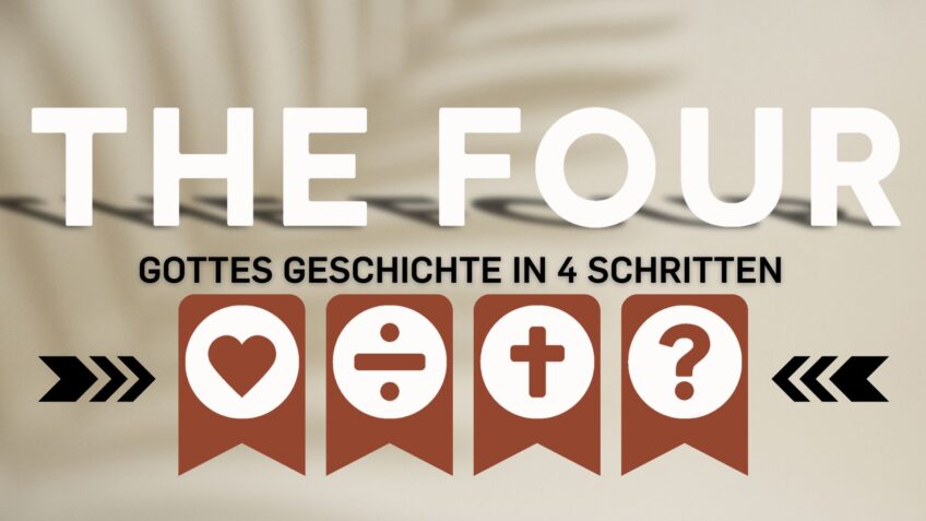The Four - Gottes Geschichte in 4 Schritten